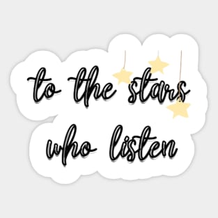 To the stars who listen Sticker